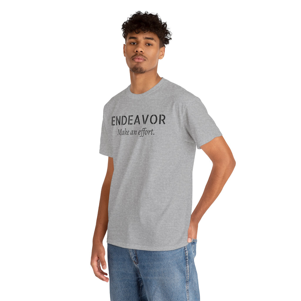 Endeavor "Make an Effort" T-Shirt — Motivational Casual Tee