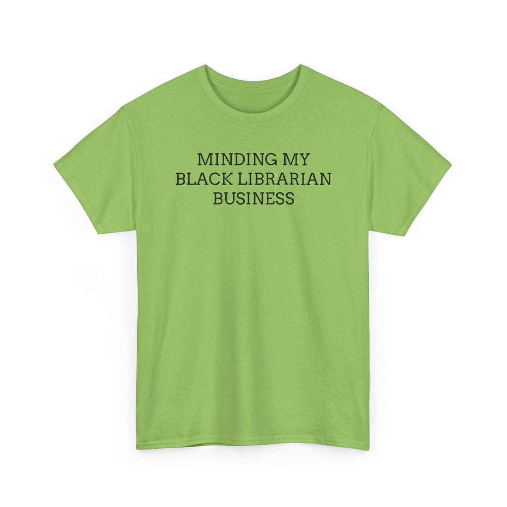 Minding My Black Librarian Business Tee