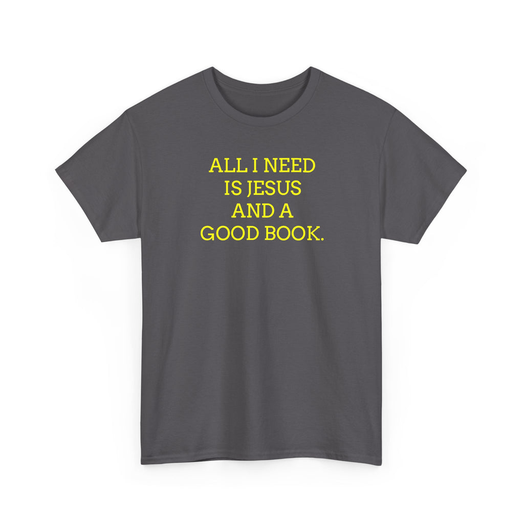 "All I Need Is Jesus and a Good Book" Faith Tee - Christian T‑Shirt