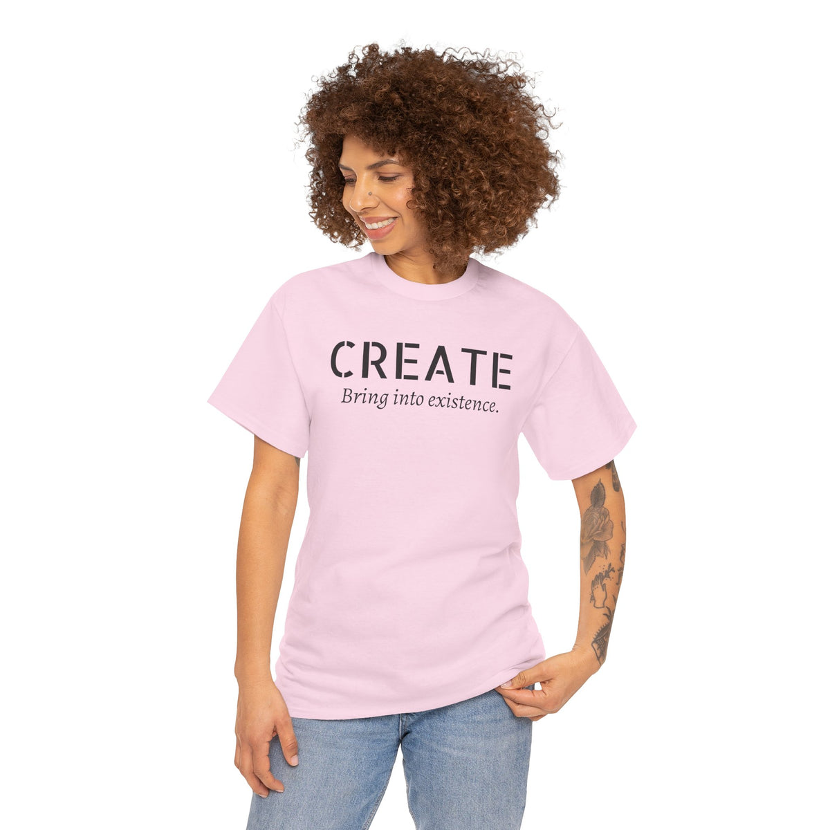 Create - Inspirational Graphic Tee ("Create: Bring into existence.")
