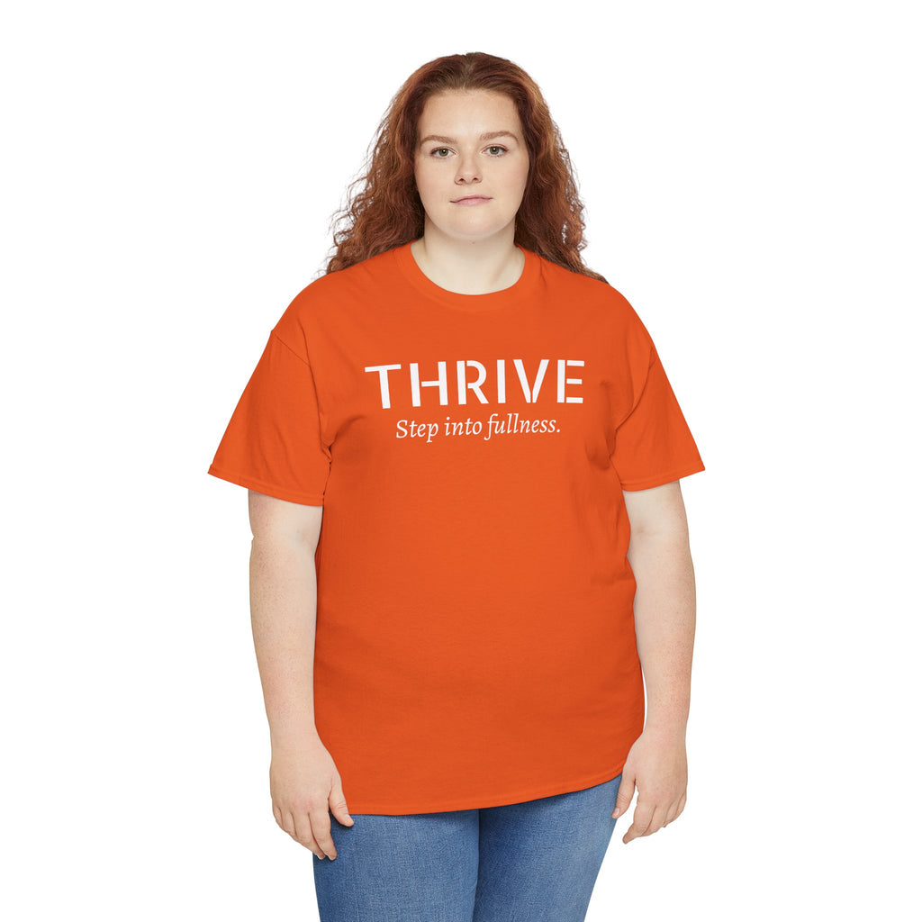 Thrive Tee — "Step into fullness." Inspirational Motivational Shirt