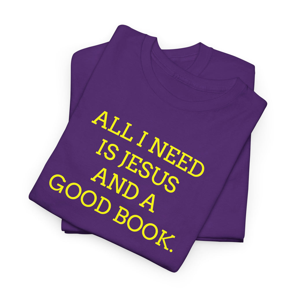 "All I Need Is Jesus and a Good Book" Faith Tee - Christian T‑Shirt