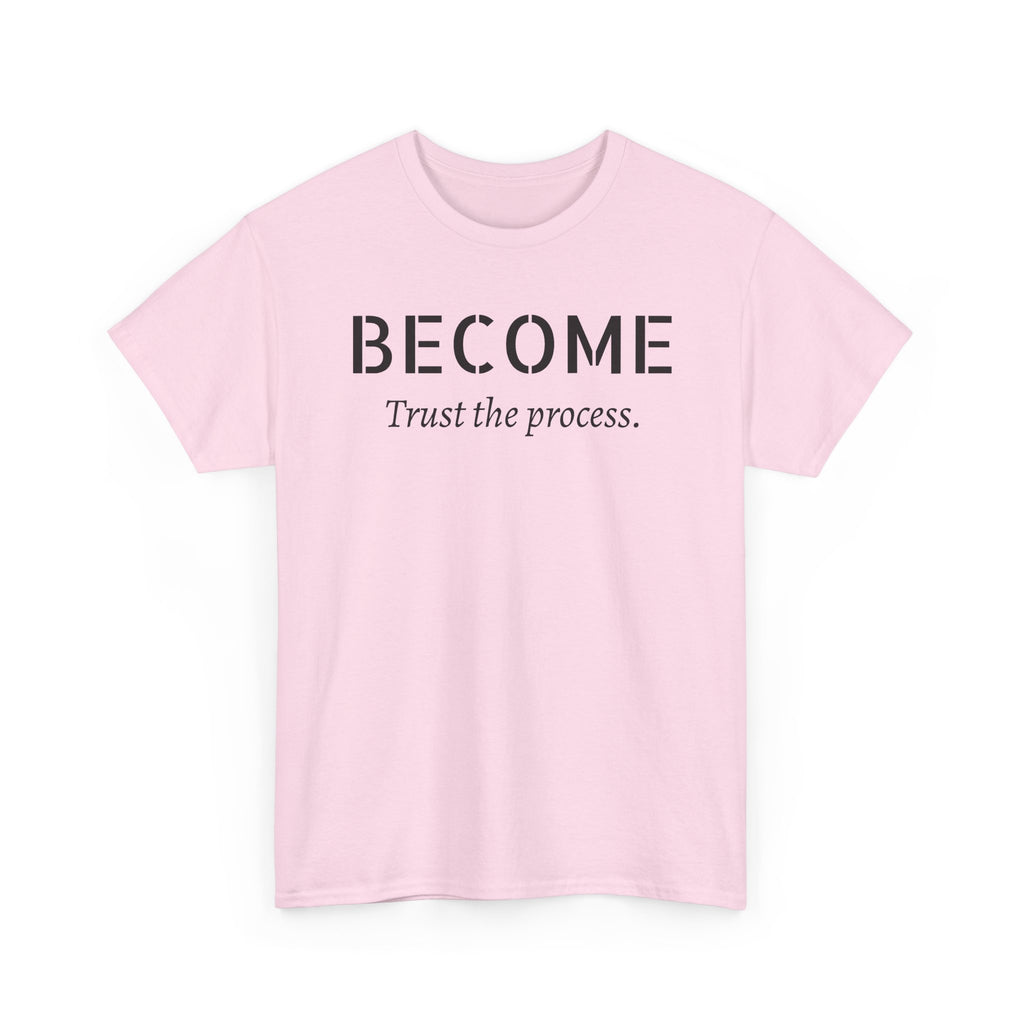 Become "Trust the Process" T-Shirt