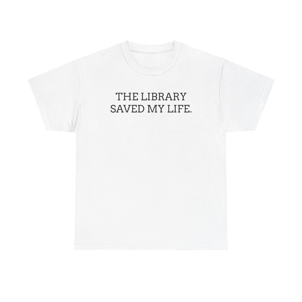 Library Saved My Life T-Shirt — Literary Quote Tee for Book Lovers