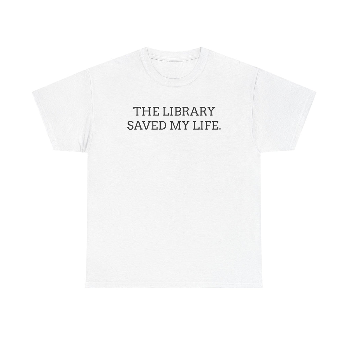 Library Saved My Life T-Shirt — Literary Quote Tee for Book Lovers