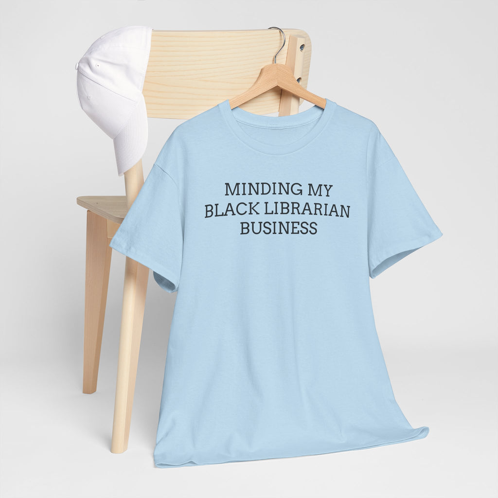 Minding My Black Librarian Business Tee