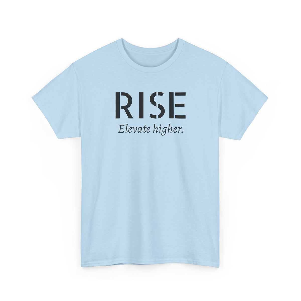 Rise "Elevate Higher" T-Shirt — Inspirational Motivational Tee