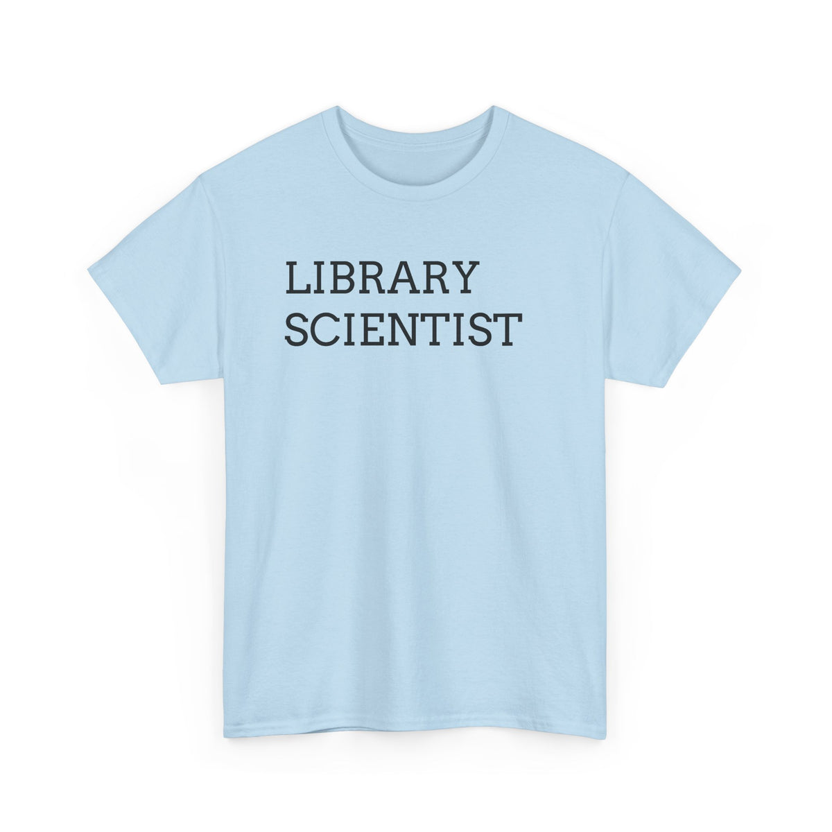 Library Scientist T-Shirt — Funny Book Lover Tee for Librarians & Researchers