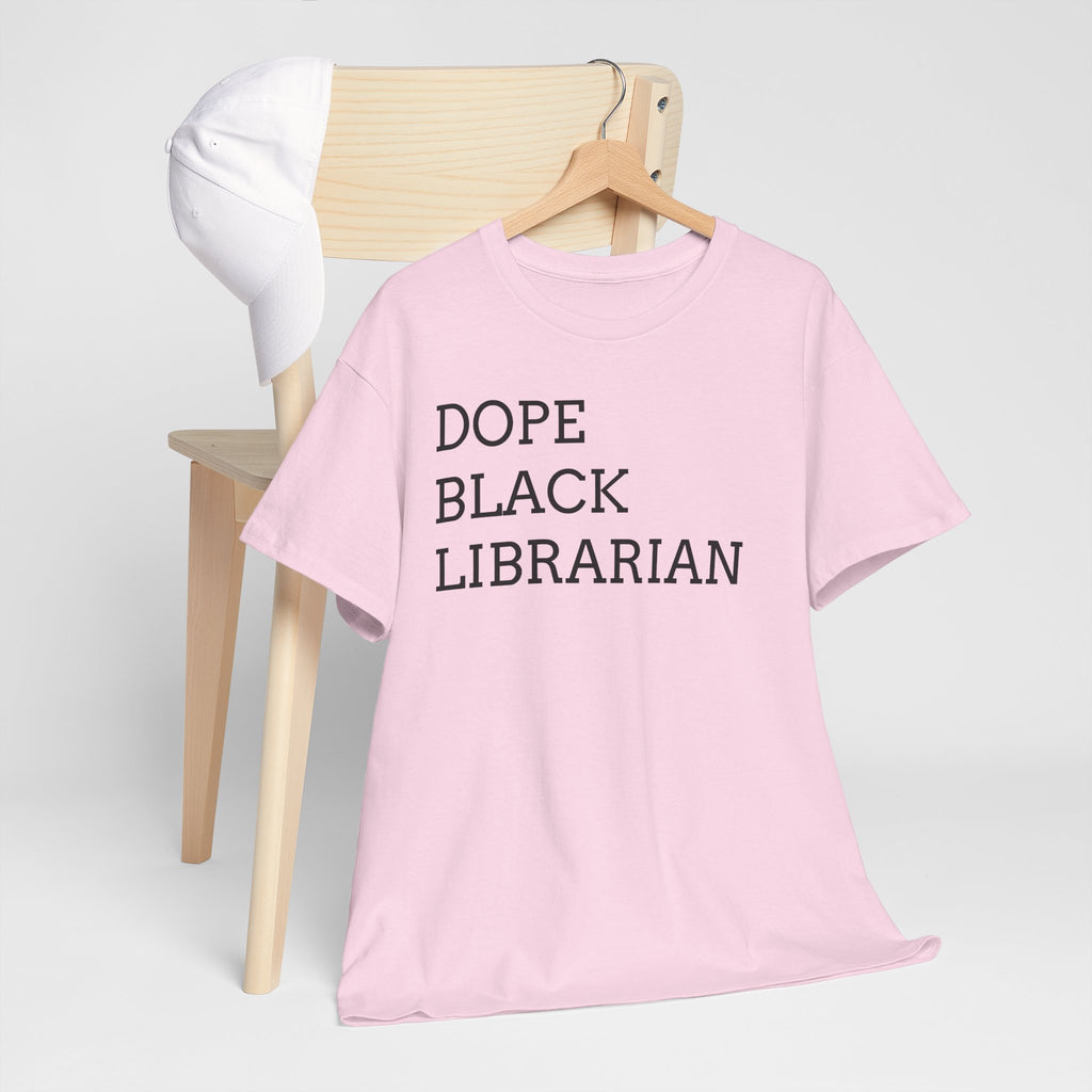 Dope Black Librarian T-Shirt — Bold Text Tee for Black Librarians, Gift for Library Professionals