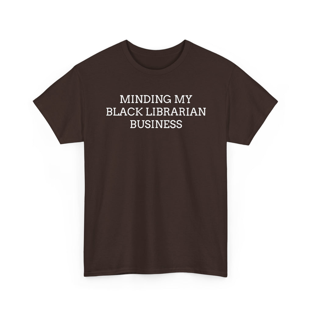Minding My Black Librarian Business T-Shirt