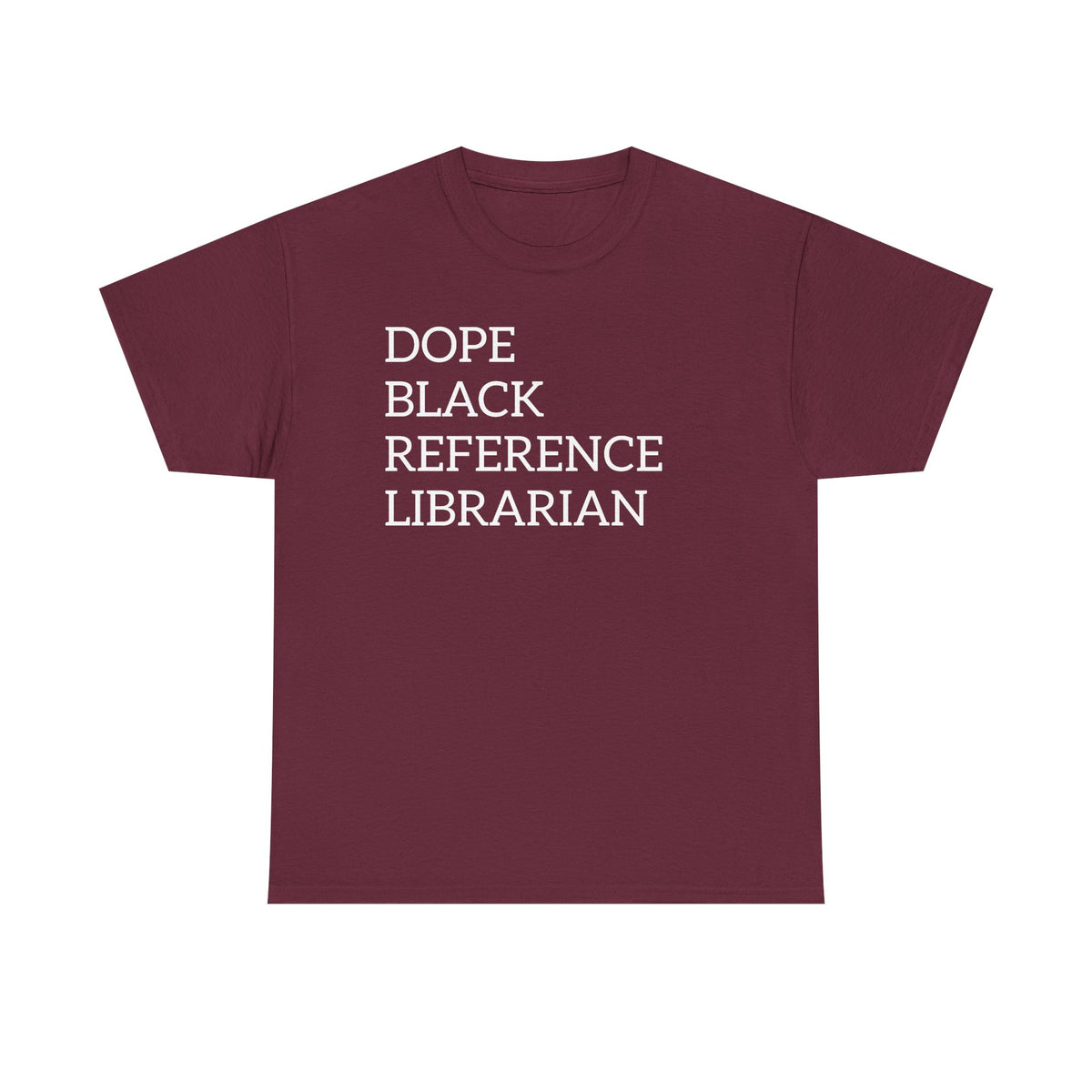 Dope Black Reference Librarian T-Shirt — Bold Typography Tee for Black Librarians & Library Lovers
