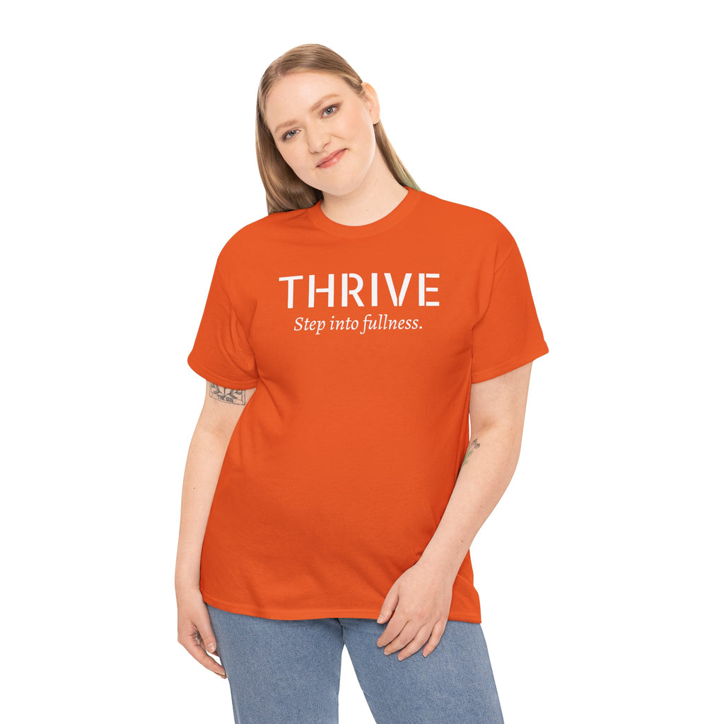 Thrive Tee — "Step into fullness." Inspirational Motivational Shirt