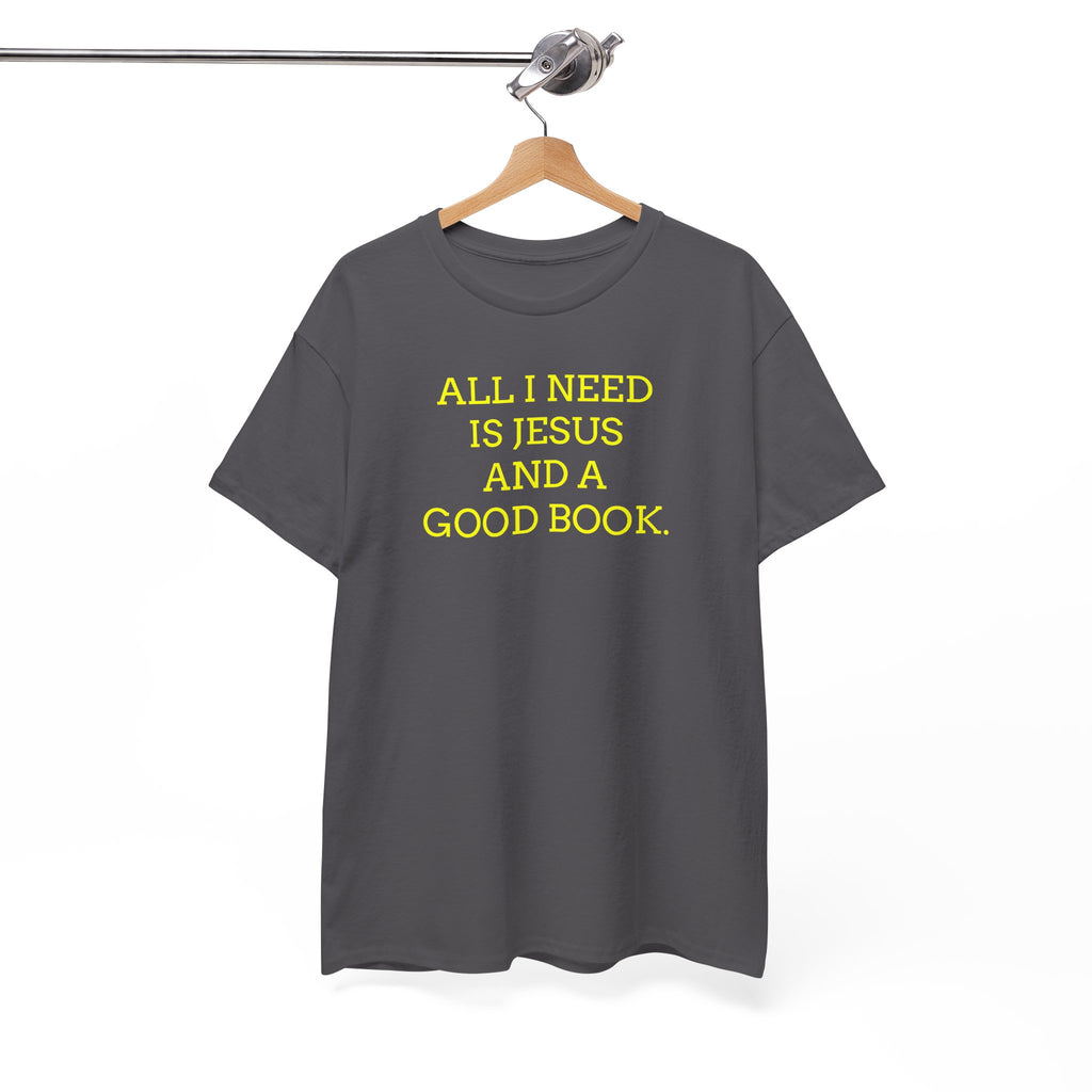 "All I Need Is Jesus and a Good Book" Faith Tee - Christian T‑Shirt