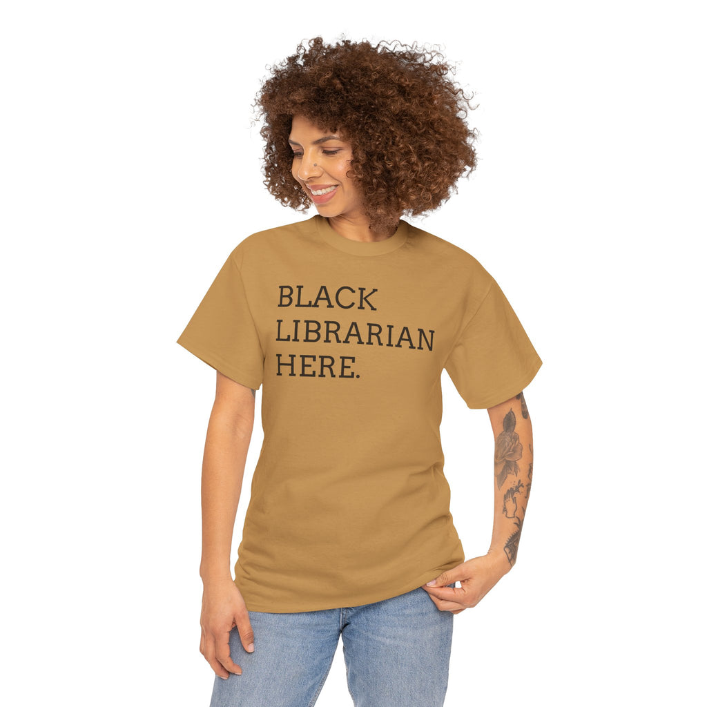 Black Librarian Here. Tee — Empowering Black Librarian Graphic Shirt