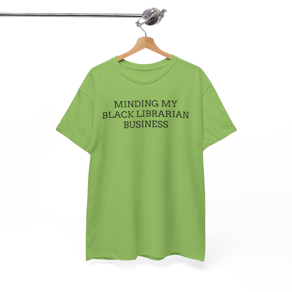 Minding My Black Librarian Business Tee