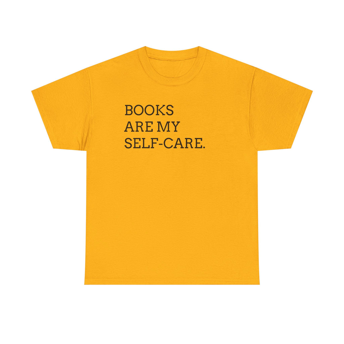 Books Are My Self-Care Tee — Literary Quote T‑Shirt for Book Lovers