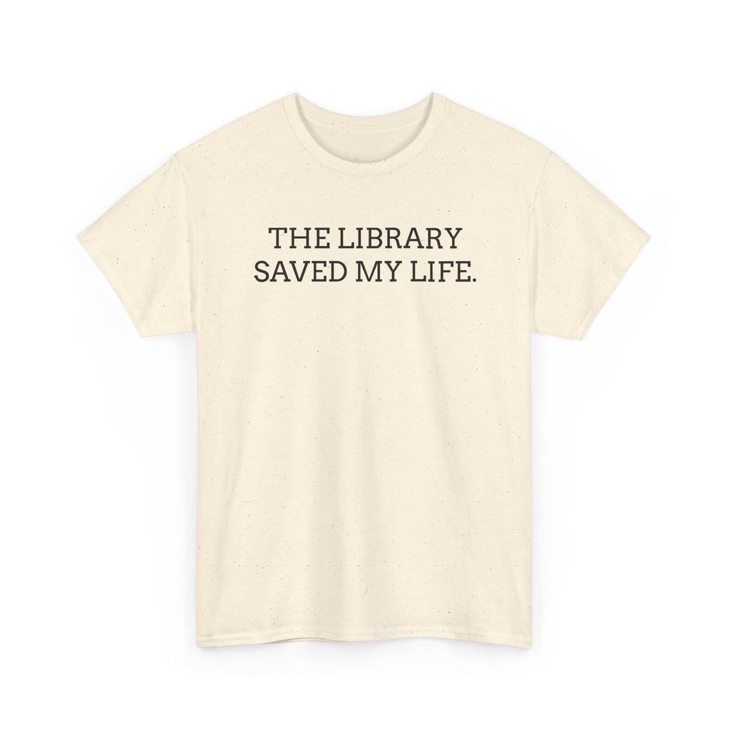 Library Saved My Life T-Shirt — Literary Quote Tee for Book Lovers