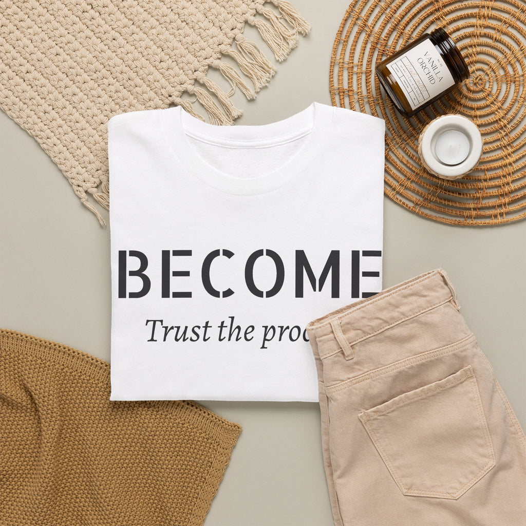 Become "Trust the Process" T-Shirt