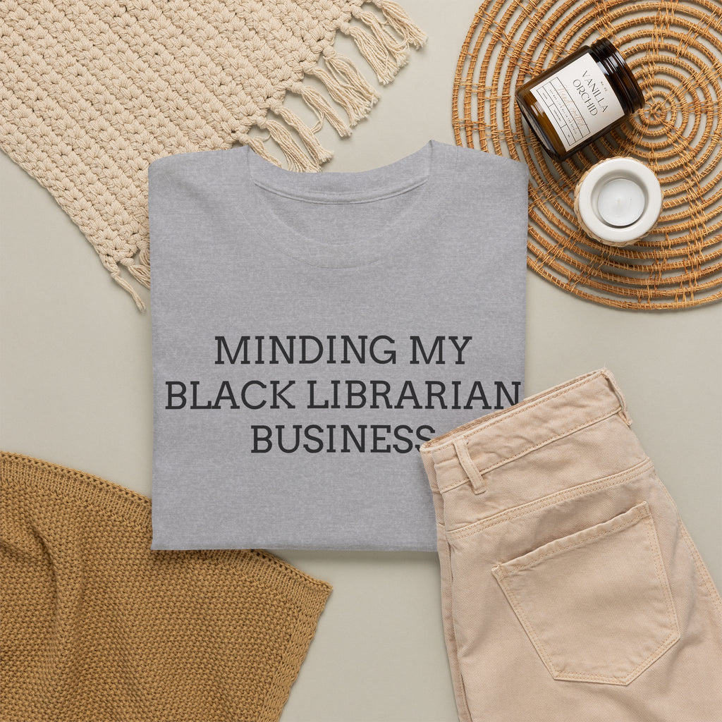 Minding My Black Librarian Business Tee