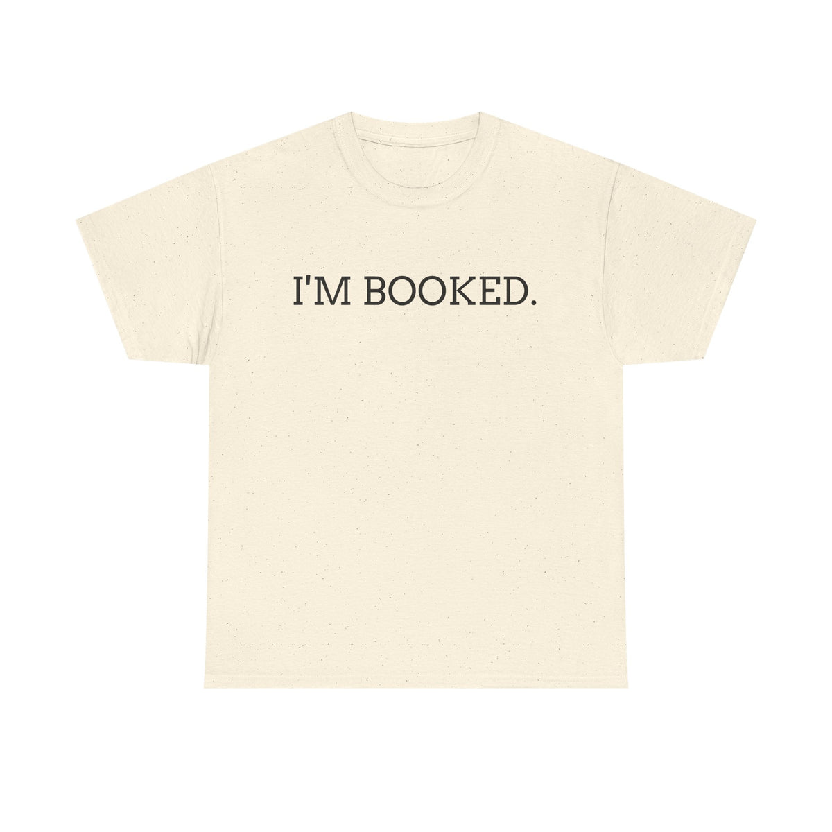 I'M BOOKED. T-Shirt — Funny Reader Tee for Book Lovers, Literary Gift