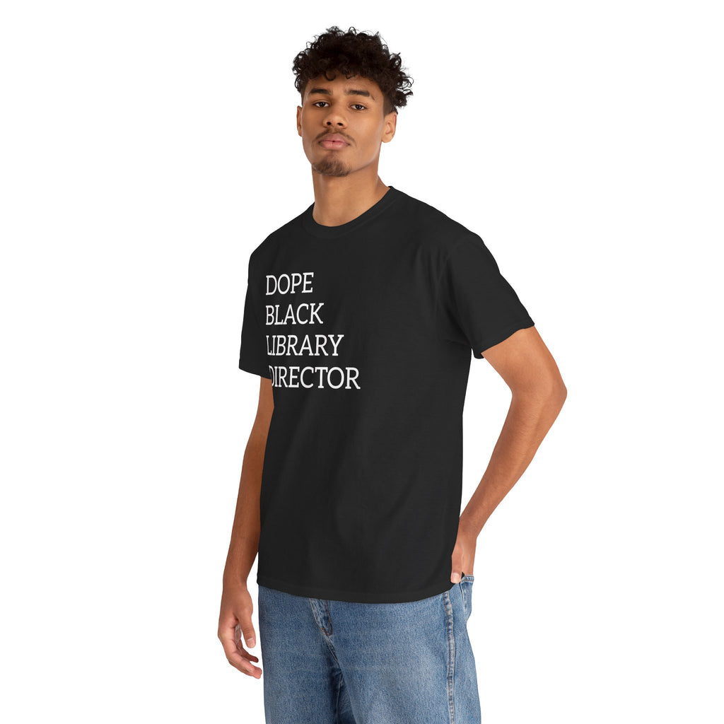 Dope Black Library Director T-Shirt — Bold Typographic Tee for Librarians & Educators