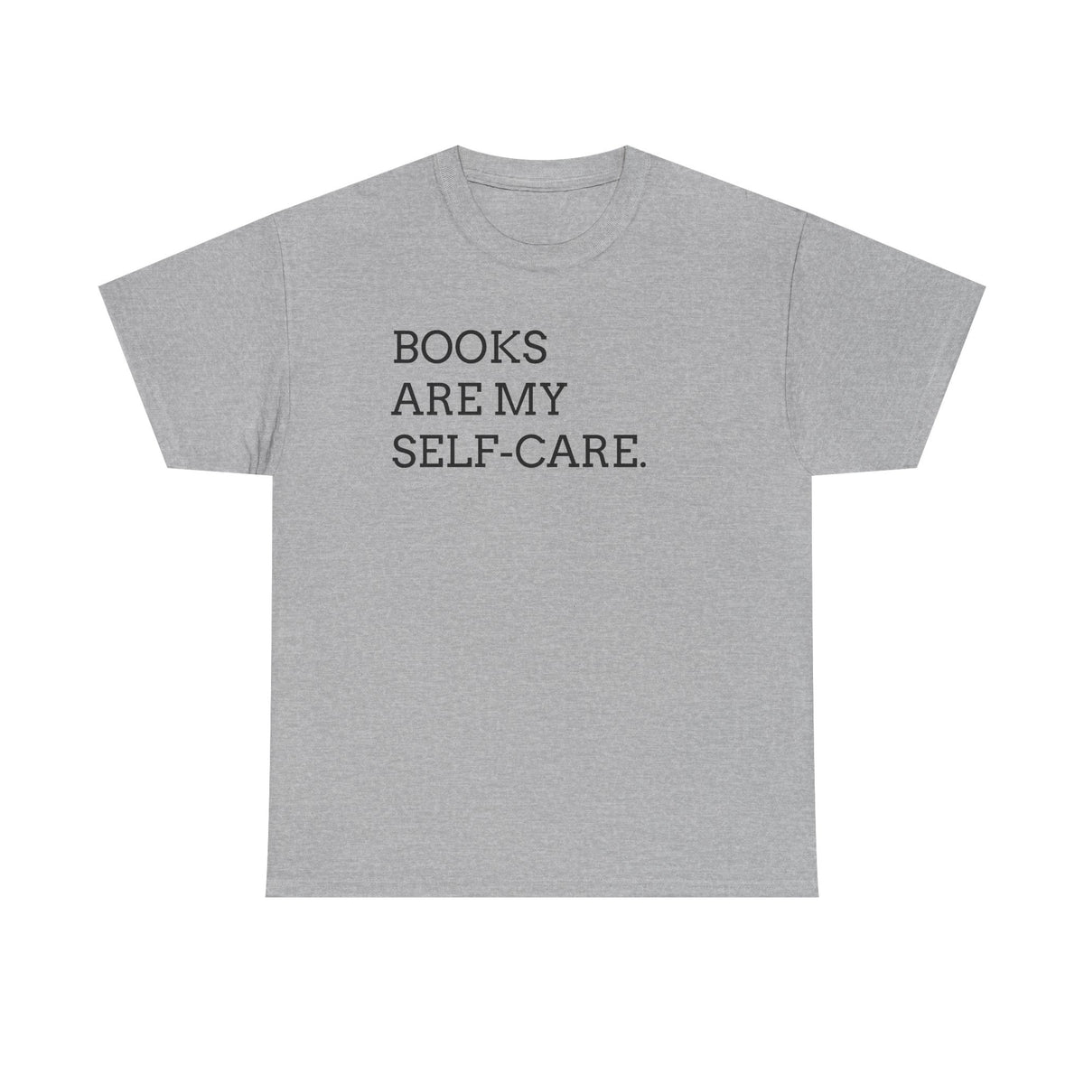 Books Are My Self-Care Tee — Literary Quote T‑Shirt for Book Lovers