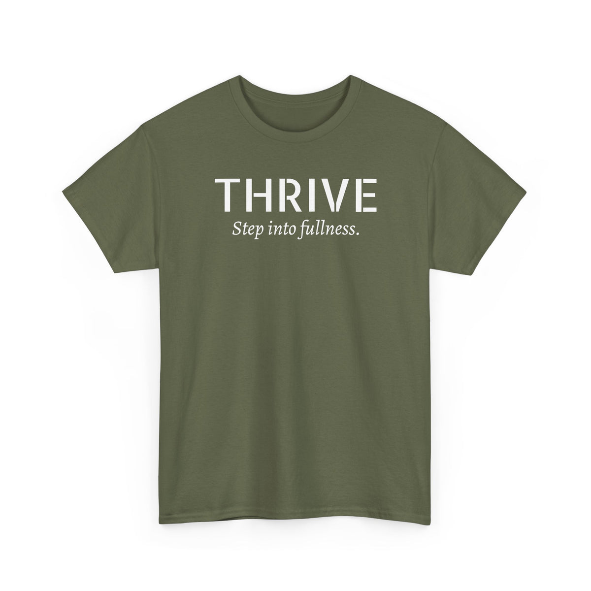 Thrive Tee — "Step into fullness." Inspirational Motivational Shirt