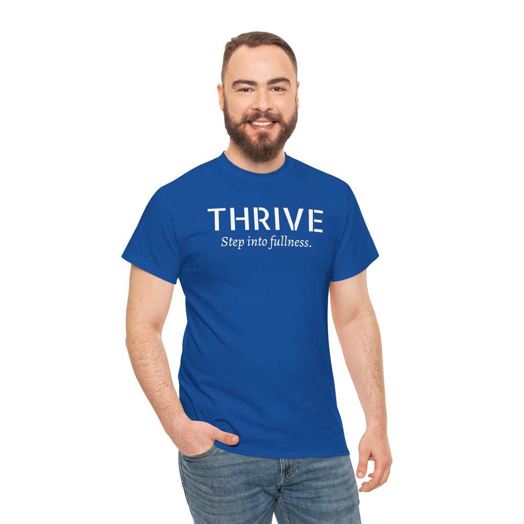 Thrive Tee — "Step into fullness." Inspirational Motivational Shirt