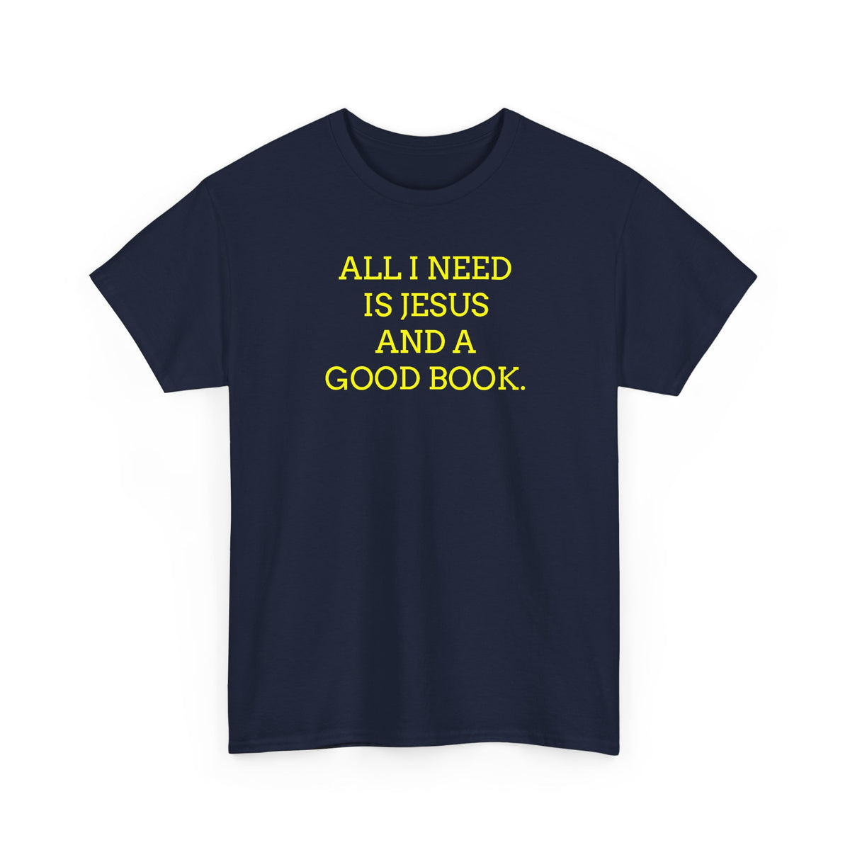 "All I Need Is Jesus and a Good Book" Faith Tee - Christian T‑Shirt