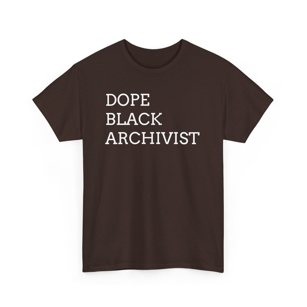 Dope Black Archivist Tee — Black Typography T-Shirt for Archivists & Cultural Workers