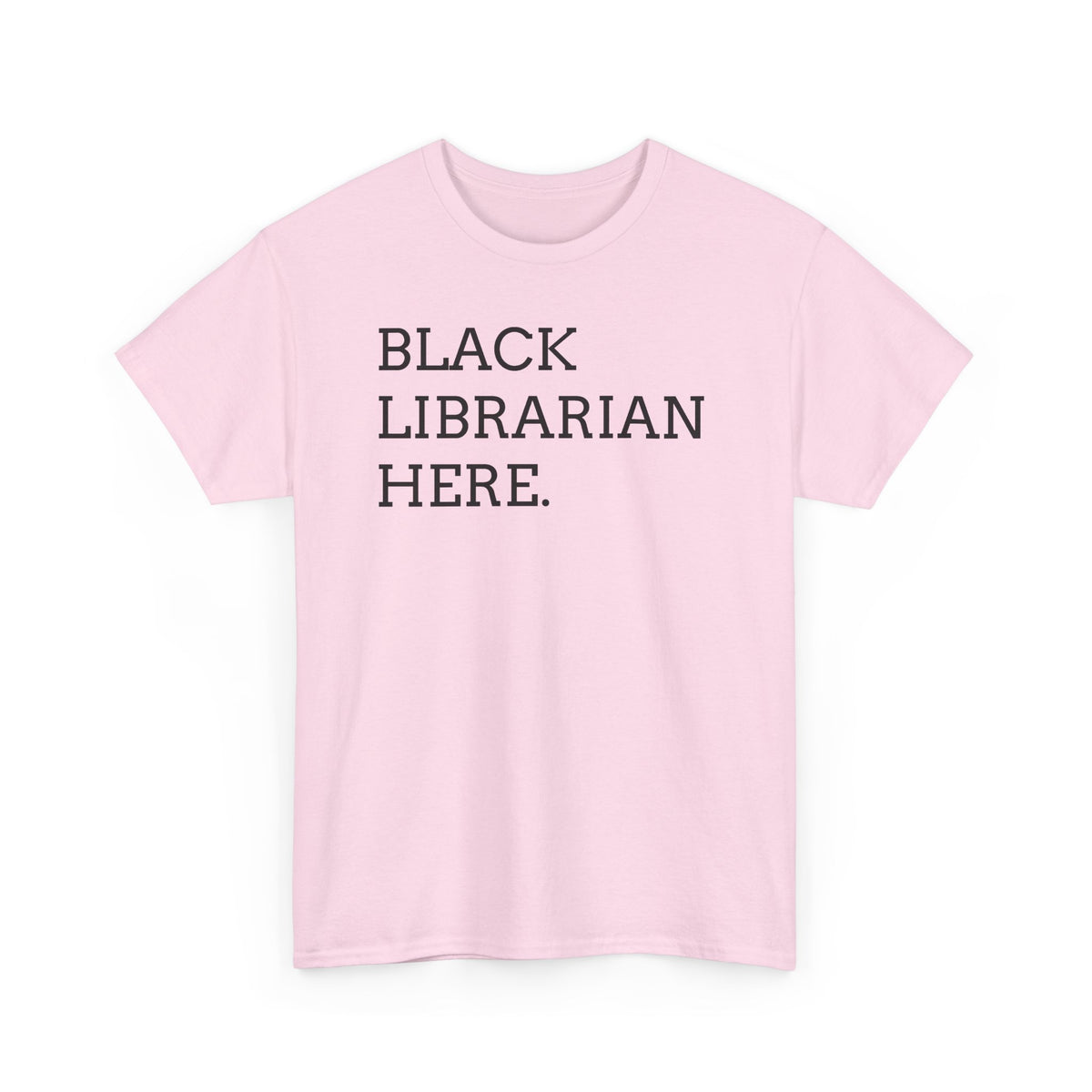 Black Librarian Here. Tee — Empowering Black Librarian Graphic Shirt