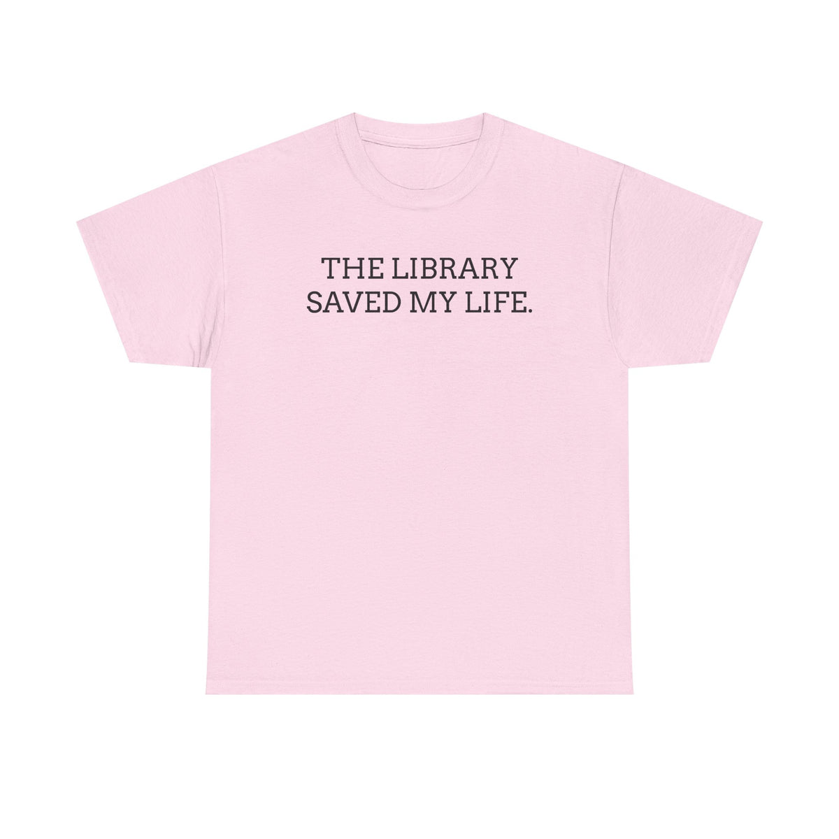 Library Saved My Life T-Shirt — Literary Quote Tee for Book Lovers