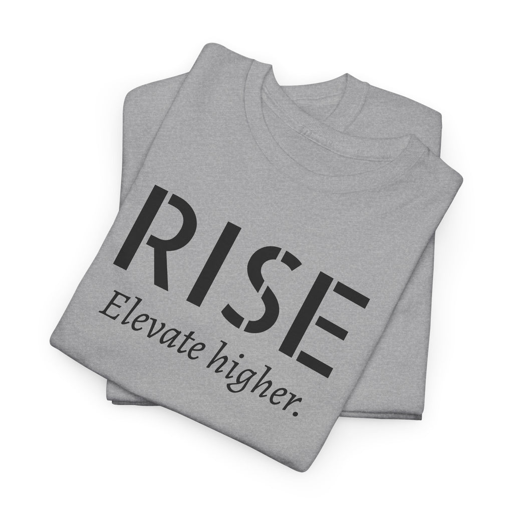 Rise "Elevate Higher" T-Shirt — Inspirational Motivational Tee