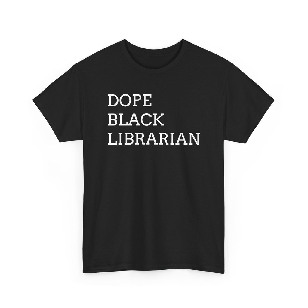 Dope Black Librarian T-Shirt — Bold Typography Tee for Black Librarians & Book Lovers