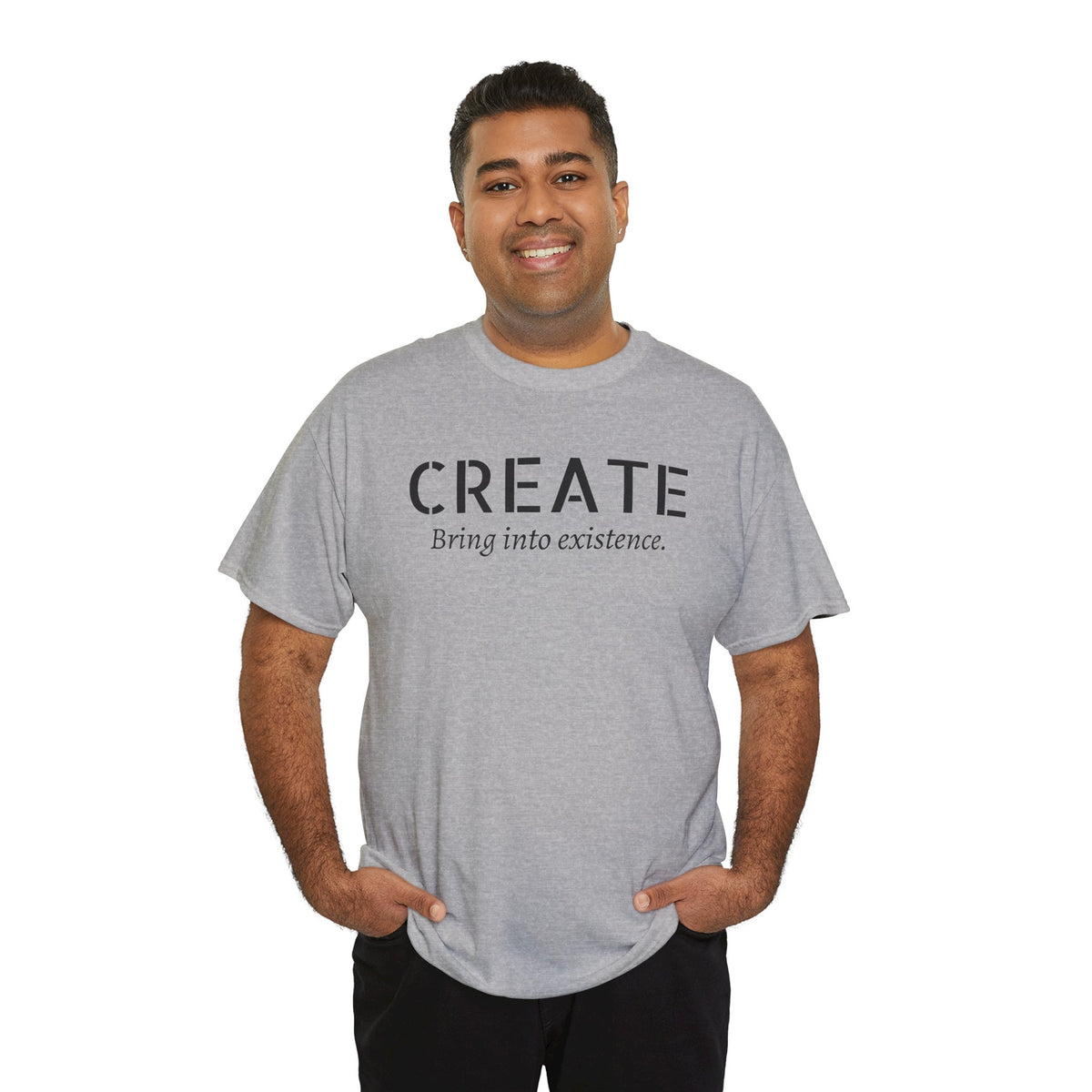 Create - Inspirational Graphic Tee ("Create: Bring into existence.")