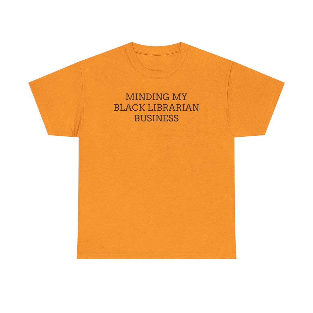 Minding My Black Librarian Business Tee
