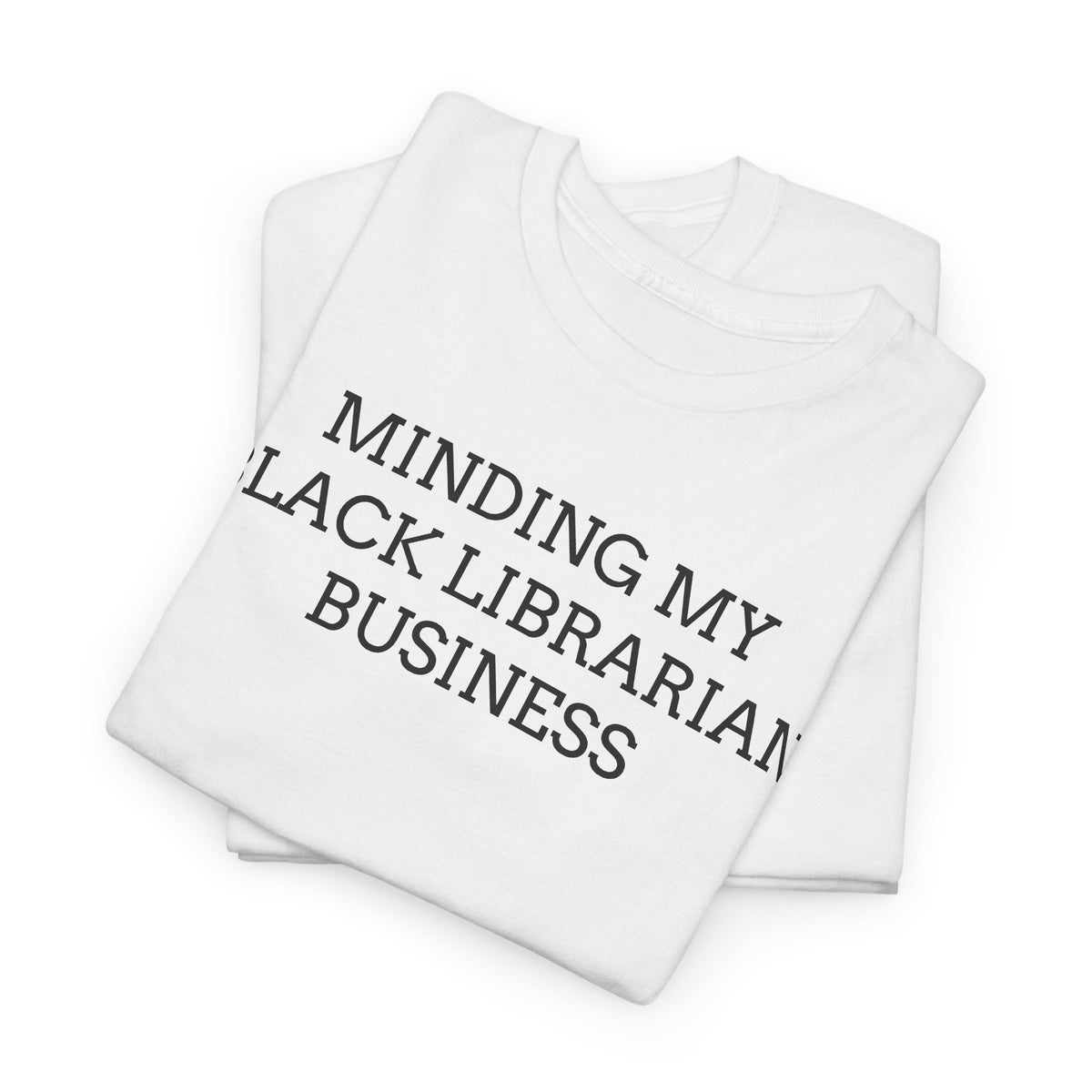 Minding My Black Librarian Business Tee