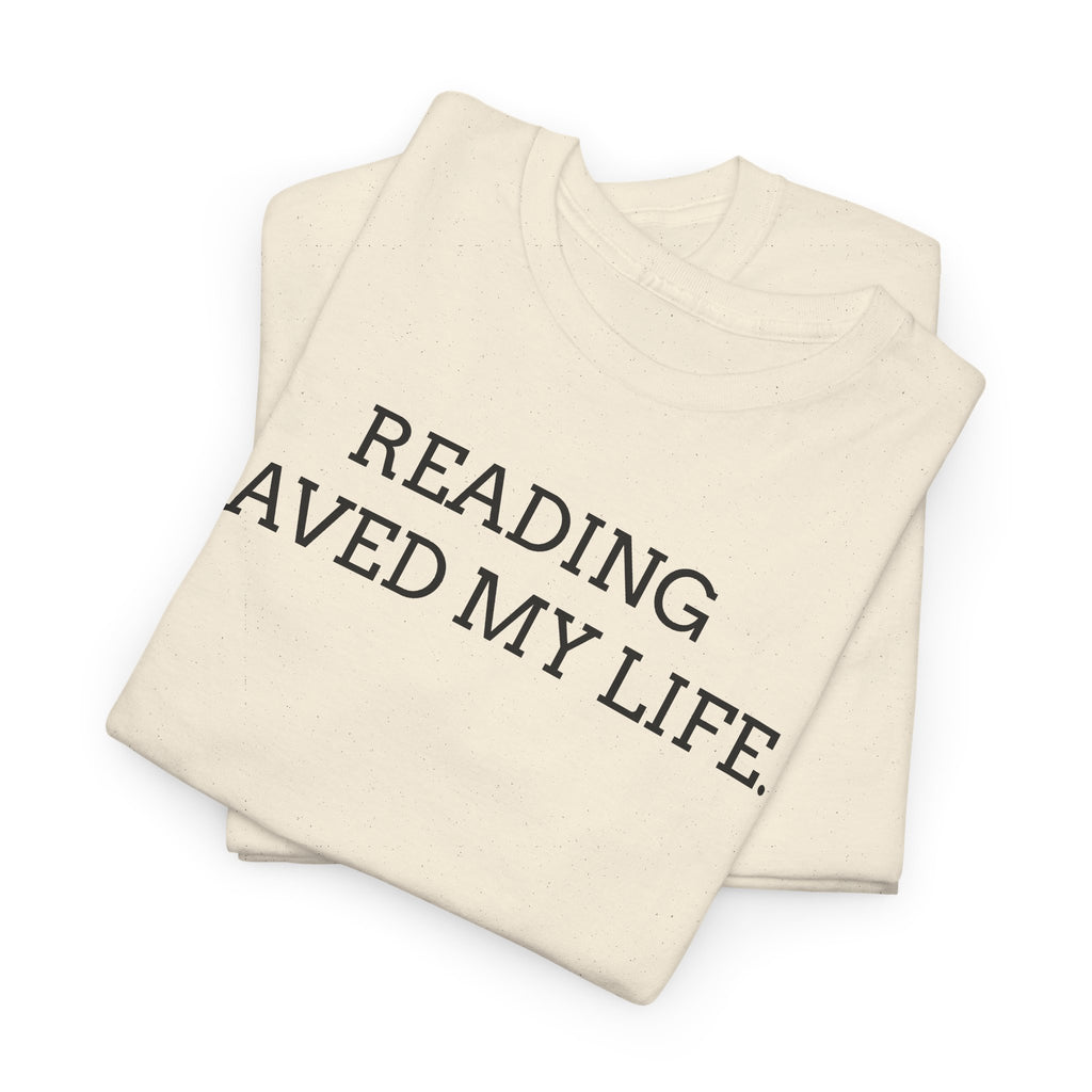 Reading Saved My Life Tee