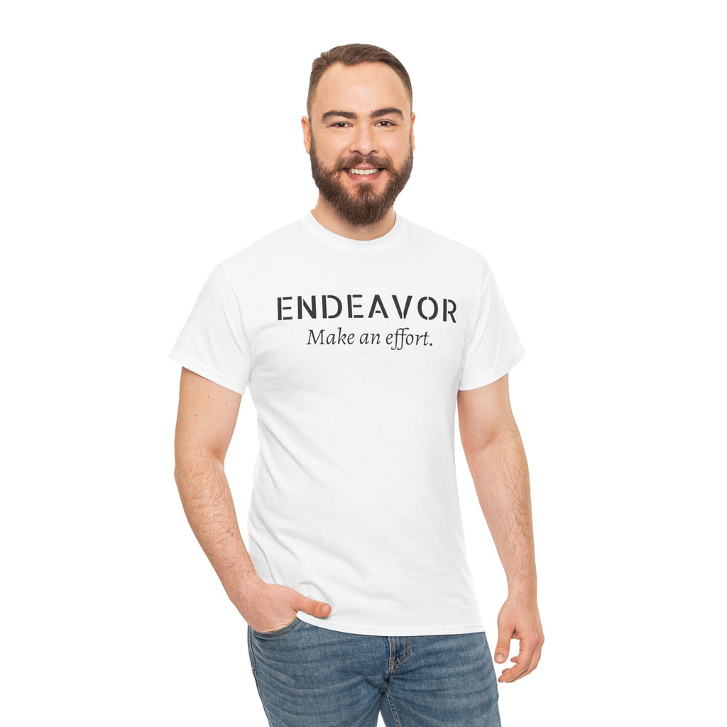 Endeavor "Make an Effort" T-Shirt — Motivational Casual Tee