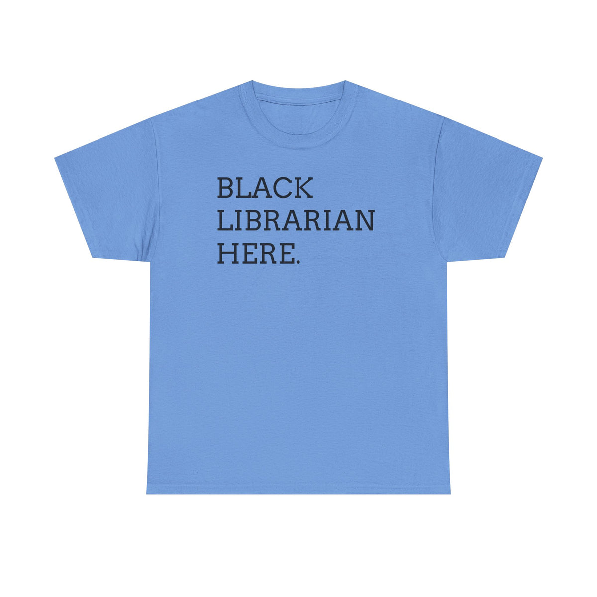 Black Librarian Here. Tee — Empowering Black Librarian Graphic Shirt