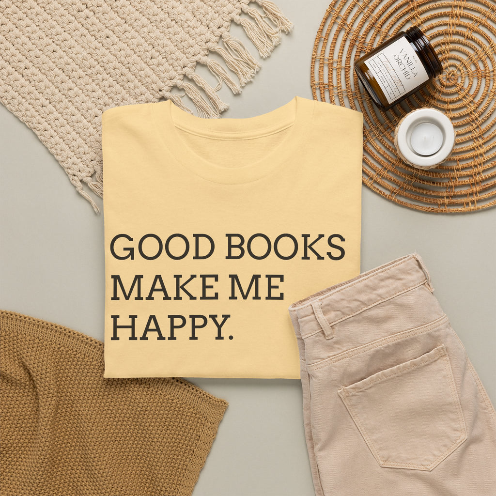 Book Lover T-Shirt — "Good Books Make Me Happy." Literary Graphic Tee