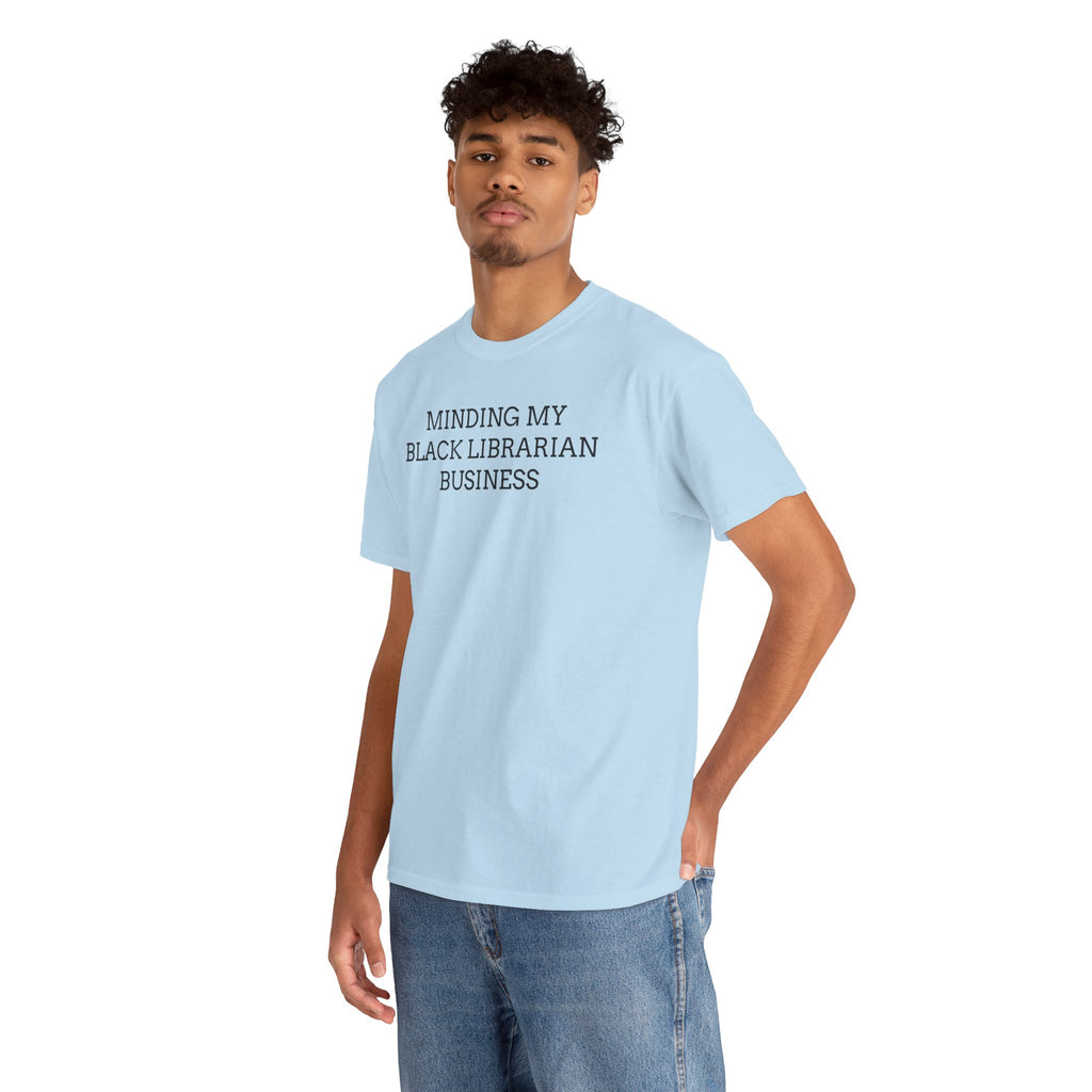 Minding My Black Librarian Business Tee