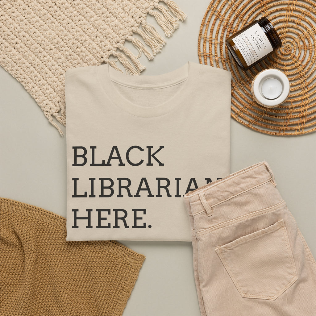 Black Librarian Here. Tee — Empowering Black Librarian Graphic Shirt