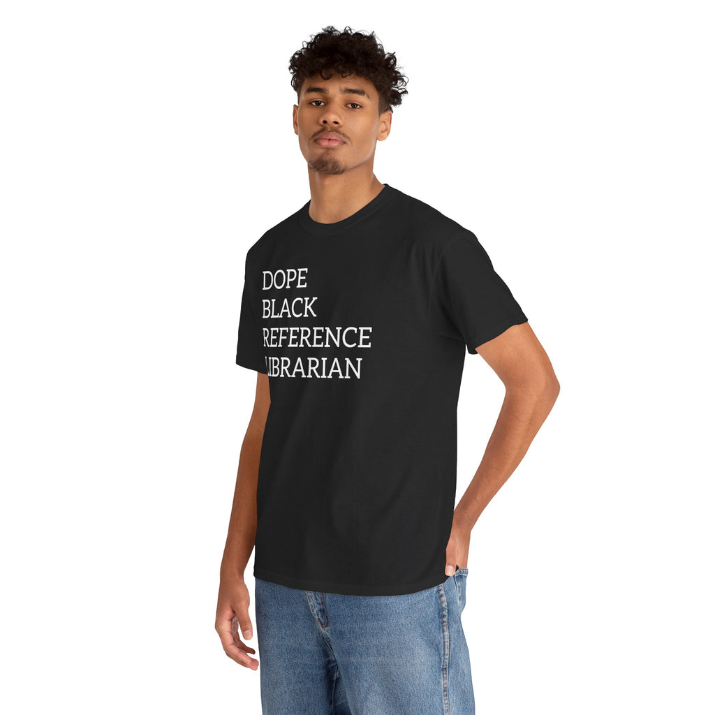 Dope Black Reference Librarian T-Shirt — Bold Typography Tee for Black Librarians & Library Lovers