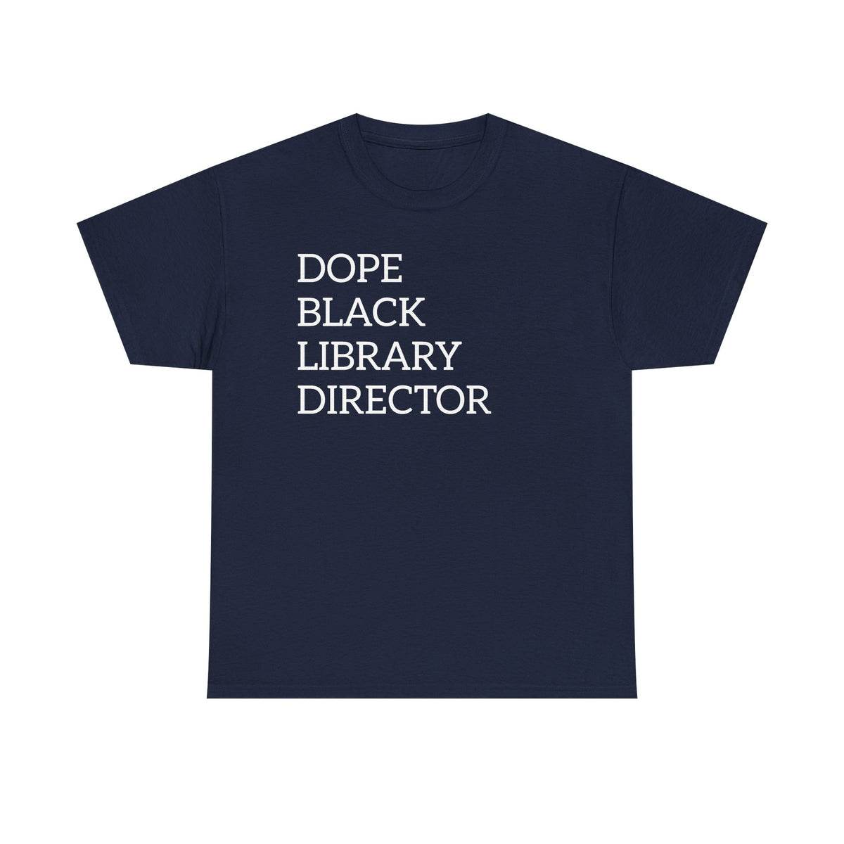 Dope Black Library Director T-Shirt — Bold Typographic Tee for Librarians & Educators