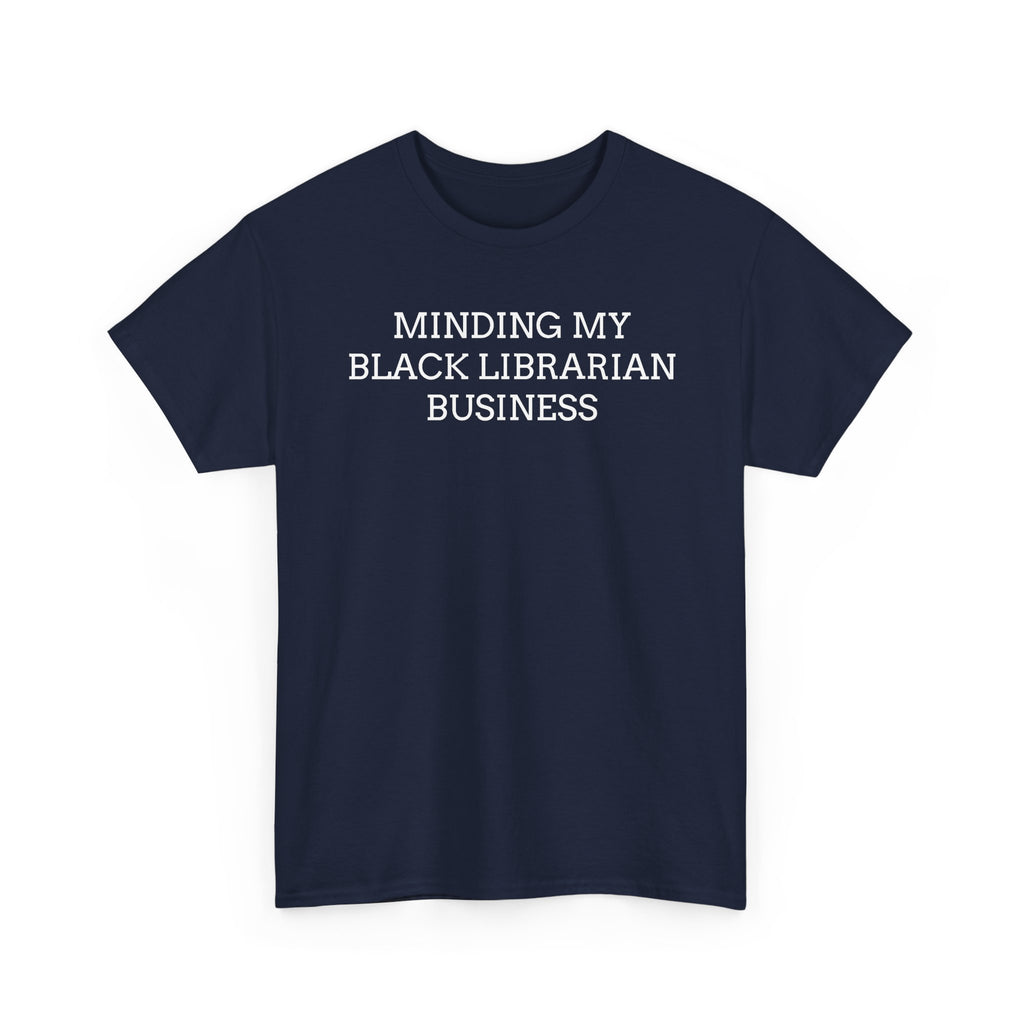 Minding My Black Librarian Business T-Shirt