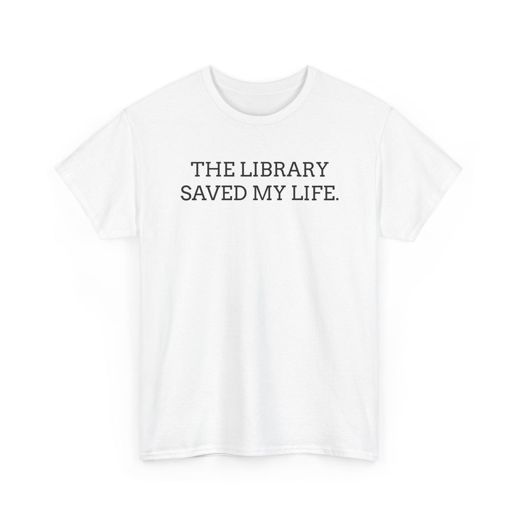 Library Saved My Life T-Shirt — Literary Quote Tee for Book Lovers