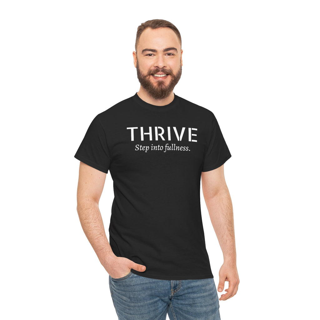 Thrive Tee — "Step into fullness." Inspirational Motivational Shirt