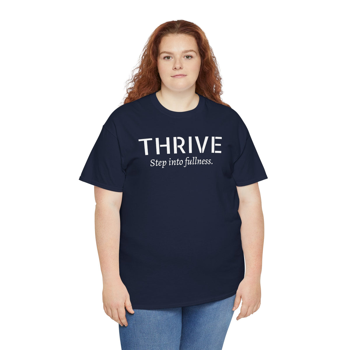 Thrive Tee — "Step into fullness." Inspirational Motivational Shirt