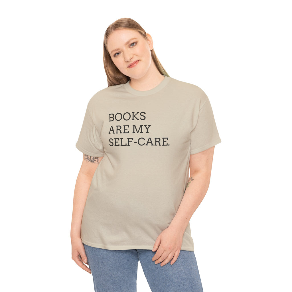 Books Are My Self-Care Tee — Literary Quote T‑Shirt for Book Lovers